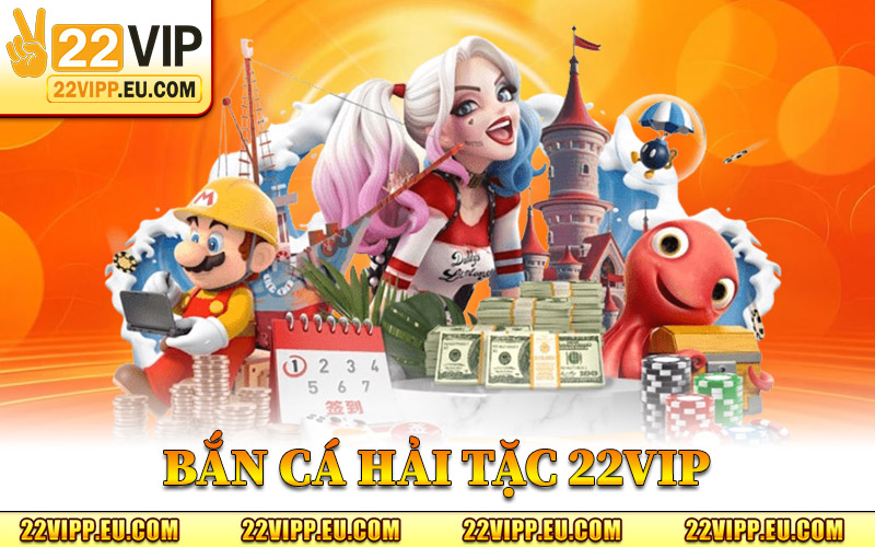Bắn Cá Hải Tặc 22VIP