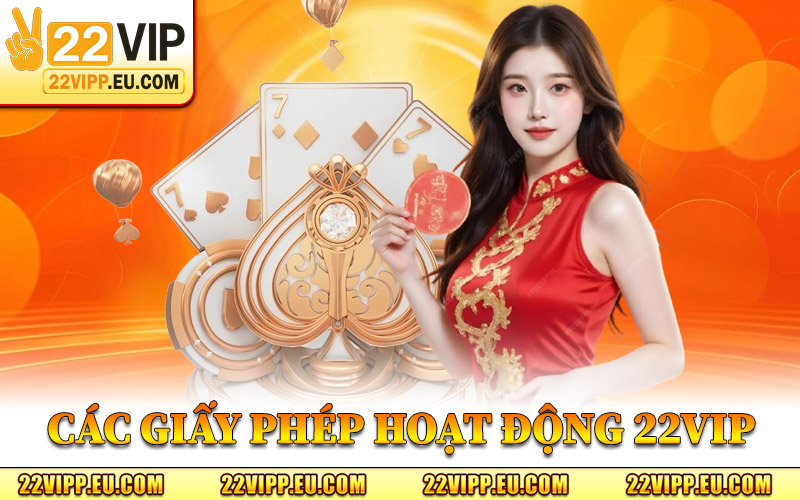 Giấy Phép Hoạt Động 22VIP – Nền Móng Pháp Lý Của Nhà Cái 1 Các Giấy Phép Hoạt Động 22VIP