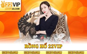 Rồng Hổ 22VIP
