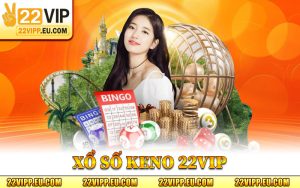 xổ số Keno 22VIP
